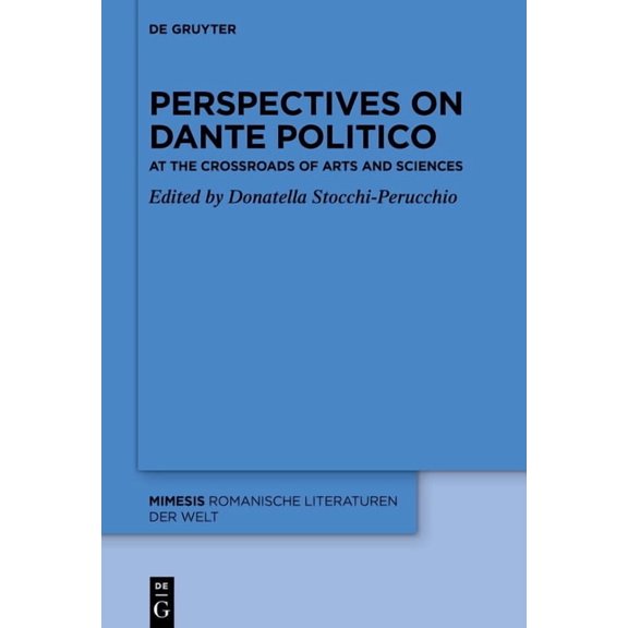 Mimesis Perspectives on «Dante Politico»: At the Crossroads of Arts and Sciences, Book 97, (Hardcover)