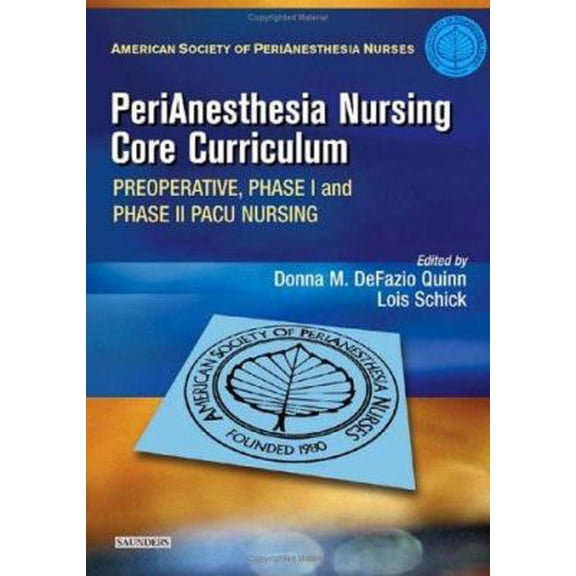 Pre-Owned PeriAnesthesia Nursing Core Curriculum: Preoperative, Phase I and Phase II PACU Nursing (Paperback) 0721603653 9780721603650
