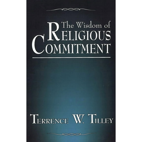 The Wisdom of Religious Commitment, (Paperback)