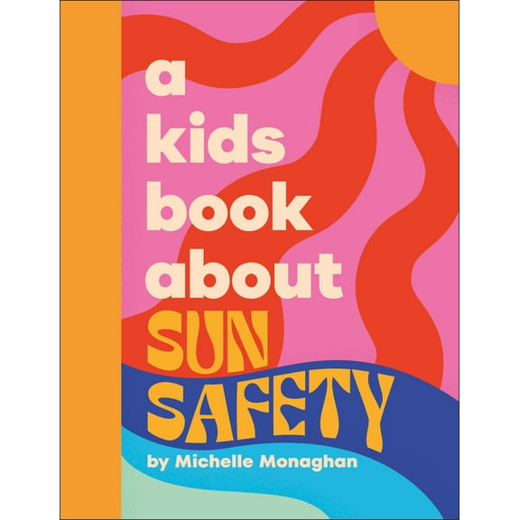 Kids Book A Kids Book about Sun Safety, (Hardcover)