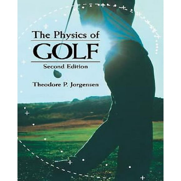 The Physics of Golf By Jorgensen, Theodore P.