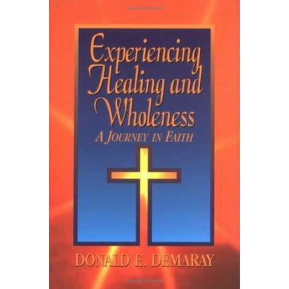 Pre-Owned Experiencing Healing and Wholeness: A Journey in Faith (Paperback) 0893672335 9780893672331