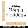 thumbnail image 2 of Happy Holidays Christmas Holly Festive Text Self-Inking Rubber Stamp Ink Stamper - Black Ink - Small 1 Inch, 2 of 7