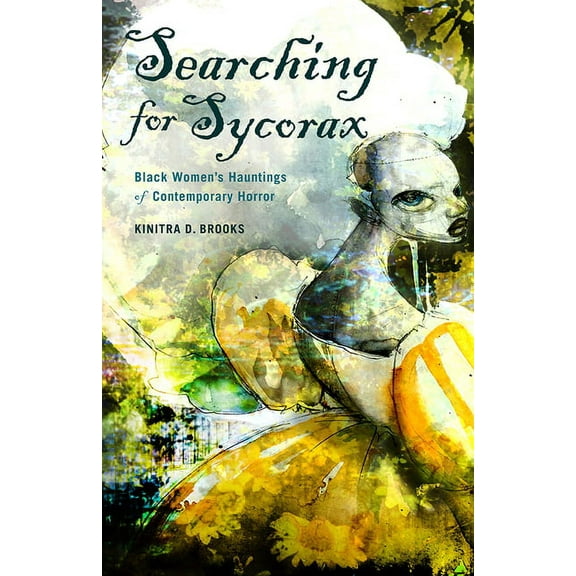 Searching for Sycorax : Black Women's Hauntings of Contemporary Horror (Paperback)