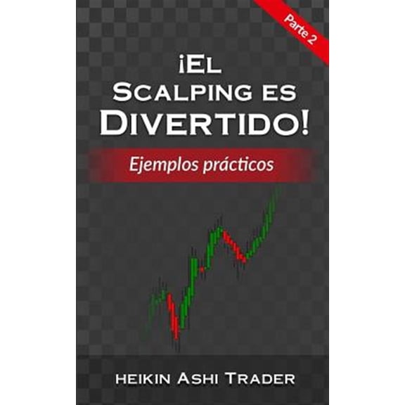 Pre-Owned El Scalping Es Divertido! 2: Parte 2: Ejemplos Practicos