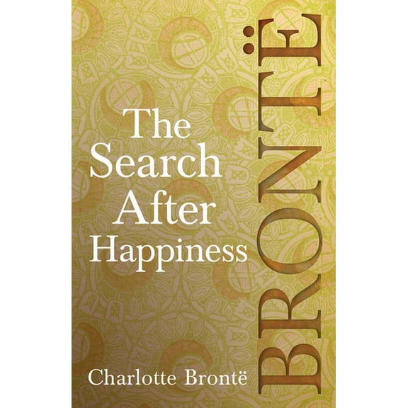 The Search After Happiness: Including Introductory Essays by G. K. Chesterton and Virginia Woolf, (Paperback)