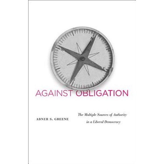 Pre-Owned Against Obligation: The Multiple Sources of Authority in a Liberal Democracy (Hardcover)