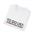 thumbnail image 4 of Funny Saying To Do List Christmas Sarcastic Women Men Novelty Christmas Sarcasm Dad To Do List Christmas  Unisex Softstyle T-Shirt, 4 of 4