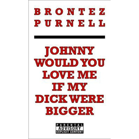 Johnny Would You Love Me If My Dick Were Bigger (Best Way To Make Your Dick Bigger)