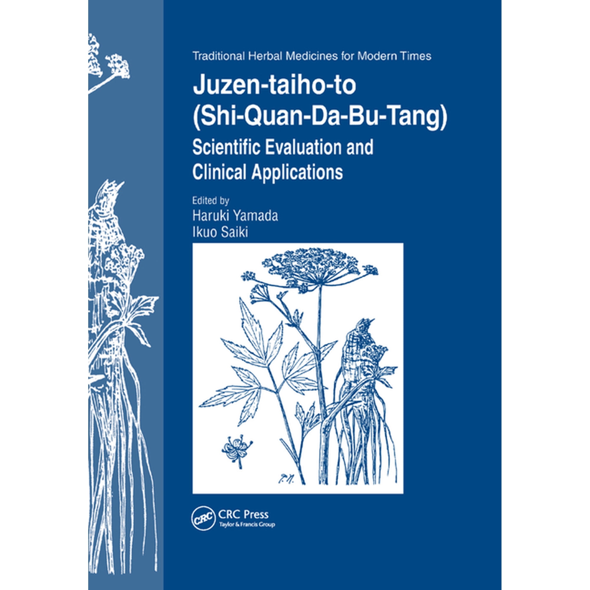 Traditional Herbal Medicines for Modern Juzen-taiho-to (Shi-Quan-Da-Bu-Tang): Scientific Evaluation and Clinical Applications Book 5 (Paperback)