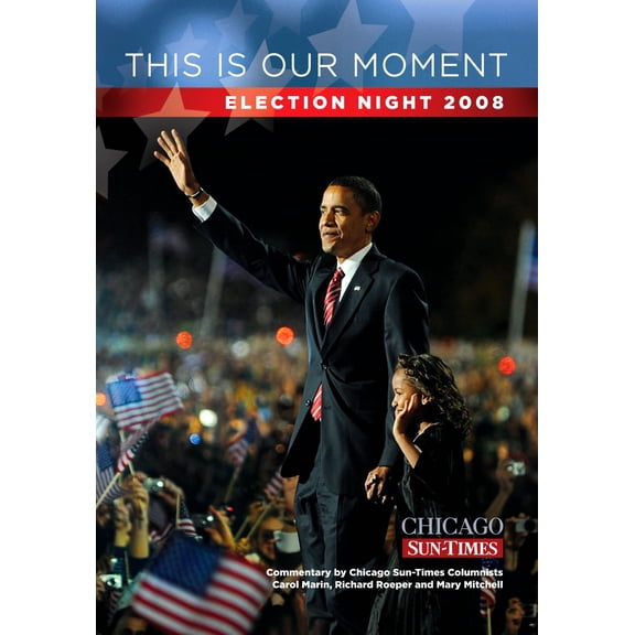This Is Our Moment: Election Night 2008
