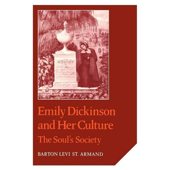 Cambridge Studies in American Literature Emily Dickinson and Her Culture: The Soul's Society, Book 9, (Paperback)
