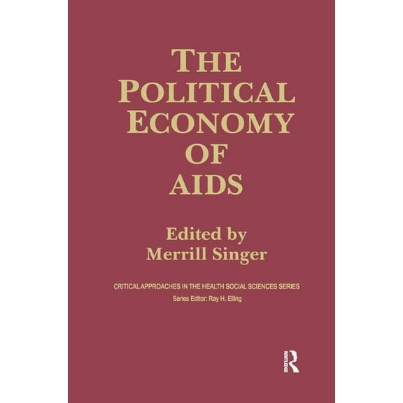 Critical Approaches in the Health Social The Political Economy of AIDS, (Paperback)