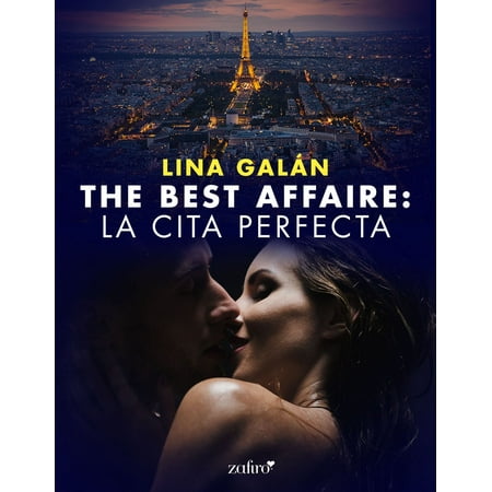The Best Affaire: la cita perfecta - eBook (Best Delivery In La)