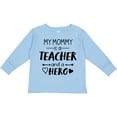 thumbnail image 3 of Inktastic My Mommy is a Teacher and a Hero Boys or Girls Long Sleeve Toddler T-Shirt, 3 of 5