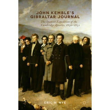 John Kemble's Gibraltar Journal: The Spanish Expedition of the Cambridge Apostles, 1830-1831 (Hardcover)