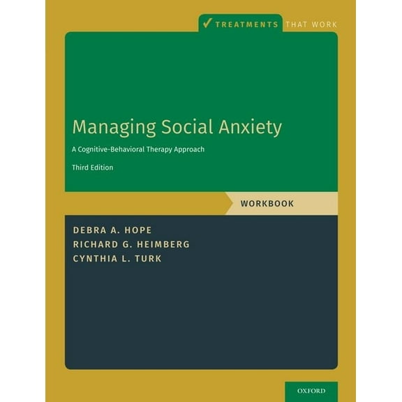 Treatments That Work Managing Social Anxiety, Workbook: A Cognitive-Behavioral Therapy Approach, (Paperback)