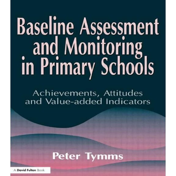 Baseline Assessment and Monitoring in Primary Schools, (Paperback)