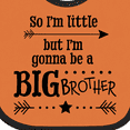 thumbnail image 4 of Inktastic So I'm Little, but I'm Gonna to Be a Big Brother Boys Baby Bib, 4 of 4