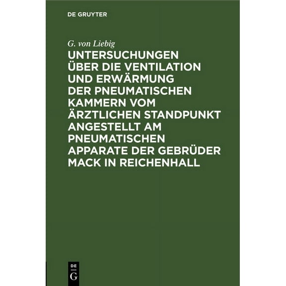 Untersuchungen Ãber Die Ventilation Und ErwÃ¤rmung Der Pneumatischen Kammern Vom Ãrztlichen Standpunkt Angestellt Am Pneu, (Hardcover)