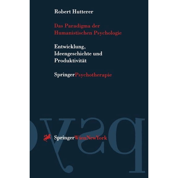 Das Paradigma Der Humanistischen Psychologie: Entwicklung, Ideengeschichte Und Produktivität, (Paperback)