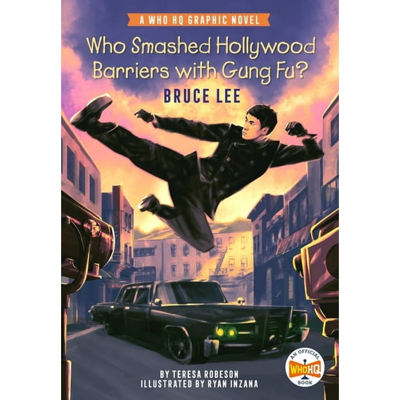 Who HQ Graphic Novels Who Smashed Hollywood Barriers with Gung Fu?: Bruce Lee: A Who HQ Graphic Novel, (Hardcover)
