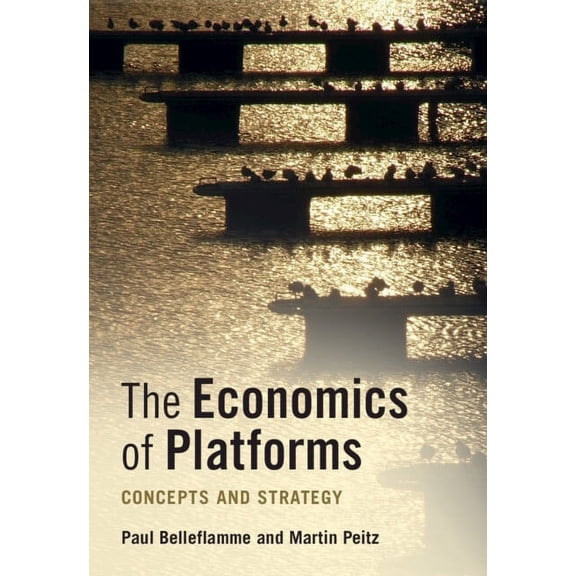 The Economics of Platforms, (Hardcover)