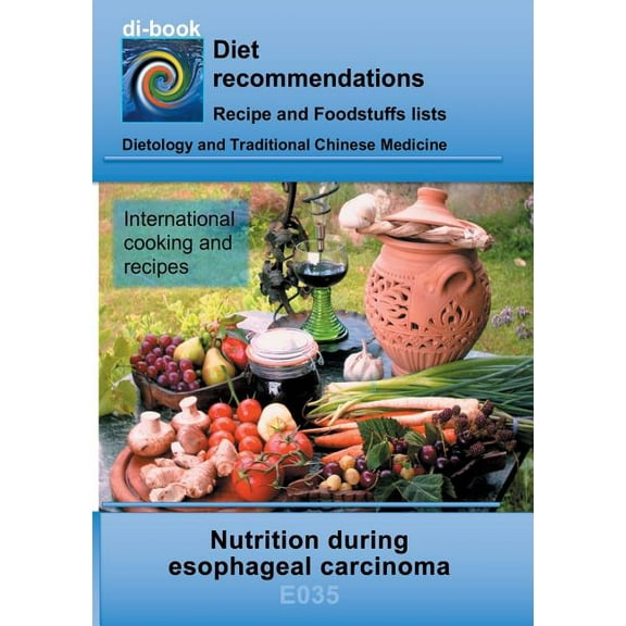 Nutrition during esophageal carcinoma: E035 DIETETICS - Mouth and esophagus - Esophageal carcinoma, (Paperback)