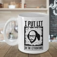 thumbnail image 3 of I Put Lit In The Literature Vintage Shakespeare Quote Coffee & Tea Gift Mug Cup For An English Teacher, World Literature Professor & Millennial Student (15oz), 3 of 4