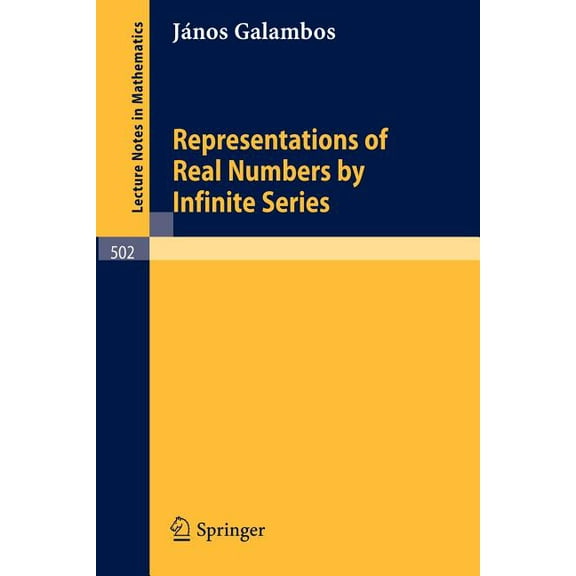 Lecture Notes in Mathematics Representations of Real Numbers by Infinite Series, Book 502, (Paperback)