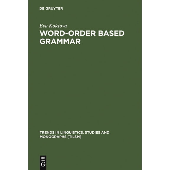 Trends in Linguistics. Studies and Monog Word-Order Based Grammar, Book 121, (Hardcover)