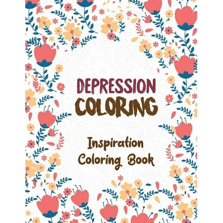 Depression Coloring: Inspiration Coloring Book, Release Your Anger, Stress Relief Curse Words, Adult Coloring and Stress Relief book, Christmas Gift idea. Paperback 1711219924 9781711219929 Voloxx S
