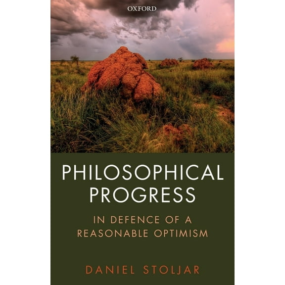 Philosophical Progress: In Defence of a Reasonable Optimism, (Paperback)