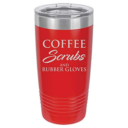 

Tumbler Stainless Steel Vacuum Insulated Travel Mug Coffee Scrubs And Rubber Gloves Nurse Doctor Dentist Dental Assistant Therapist (Red 20 oz)