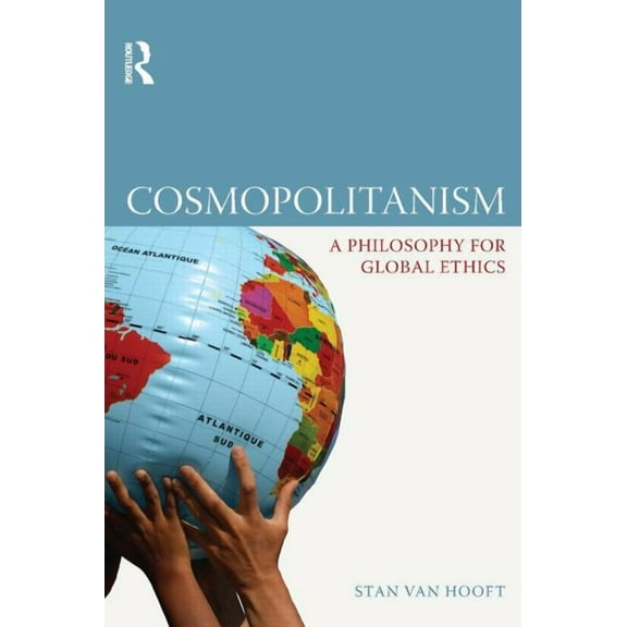 Cosmopolitanism: A Philosophy for Global Ethics, (Paperback)