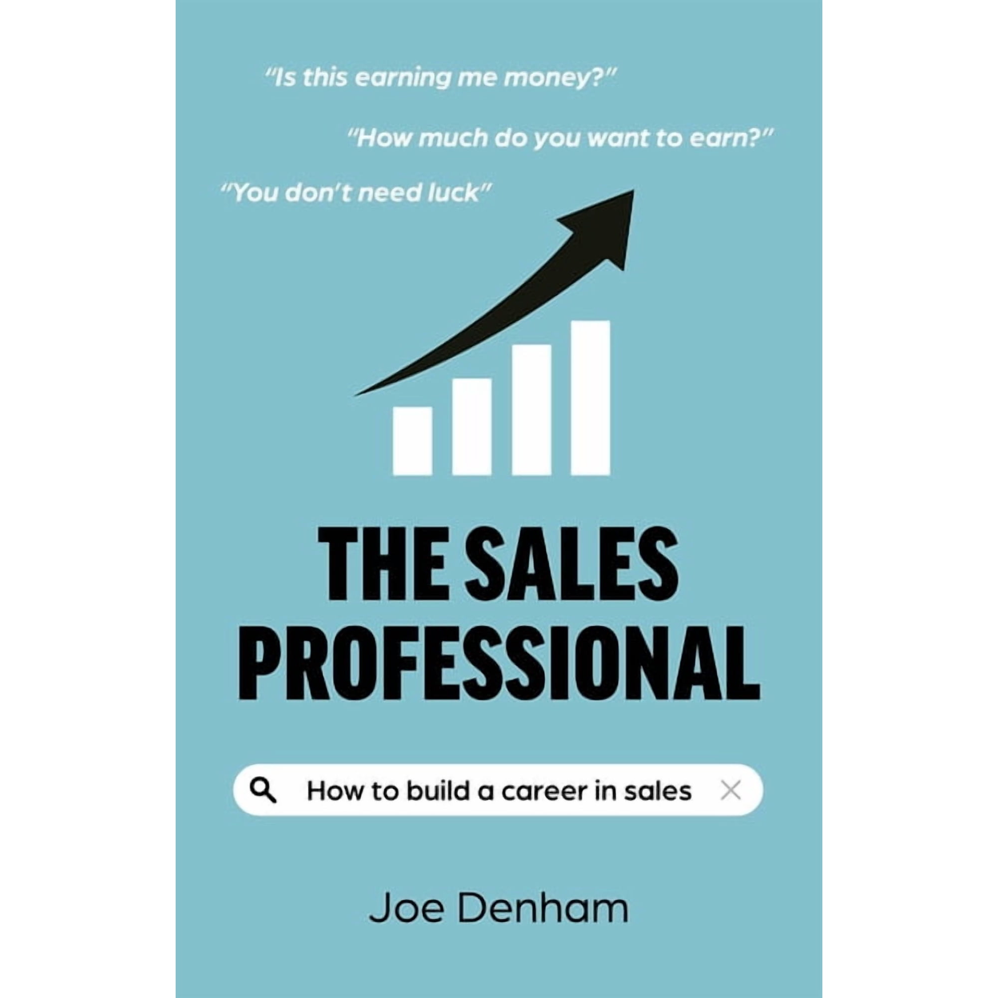 The Sales Professional: How to Build a Career in Sales (Paperback)