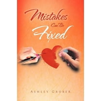 Mistakes Can Be Fixed (Paperback) by Ashley Gruber