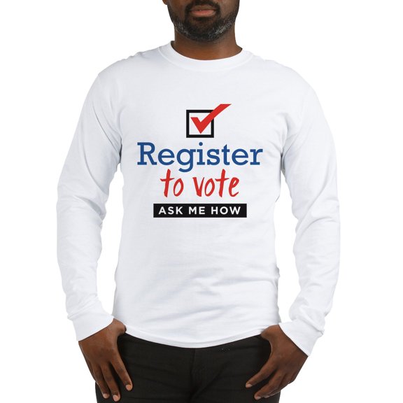 CafePress - Register To Vote. Ask Me How. Long Sleeve T Shirt - Unisex Cotton Long Sleeve T-Shirt