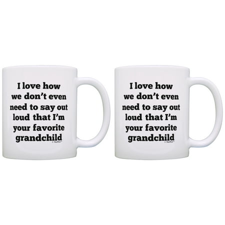 

ThisWear Grandparents Gifts I Love How We Don t Have to Say Out Loud I m Your Favorite Grandchild Gift Ideas for Grandma 11 ounce 2 Pack Coffee Mugs