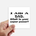 thumbnail image 1 of Super Power Father's Festival Quote Sticker Square Waterproof Stickers Wallpaper Car Decal, 1 of 1