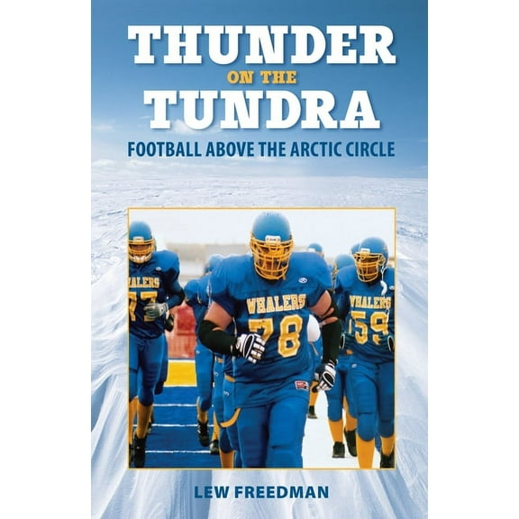 Thunder on the Tundra: Football Above the Arctic Circle (Paperback)