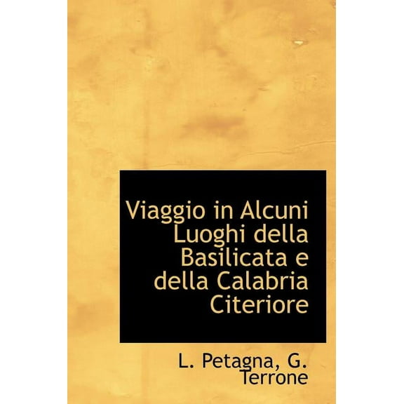 Viaggio in Alcuni Luoghi Della Basilicata E Della Calabria Citeriore (Hardcover)
