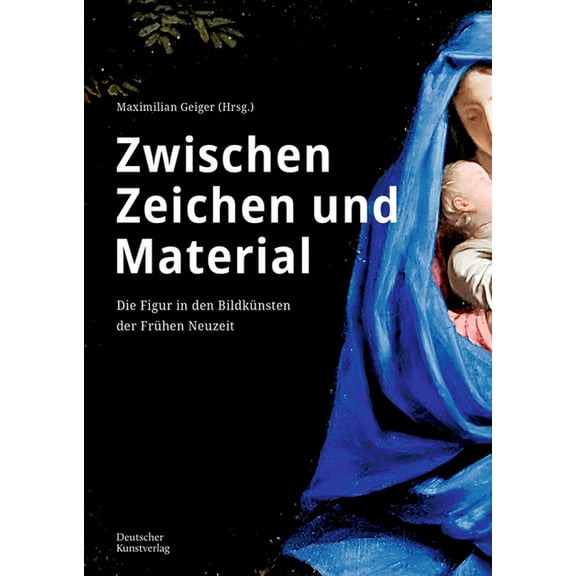 Zwischen Zeichen Und Material: Die Figur in Den BildkÃ¼nsten Der FrÃ¼hen Neuzeit, (Paperback)