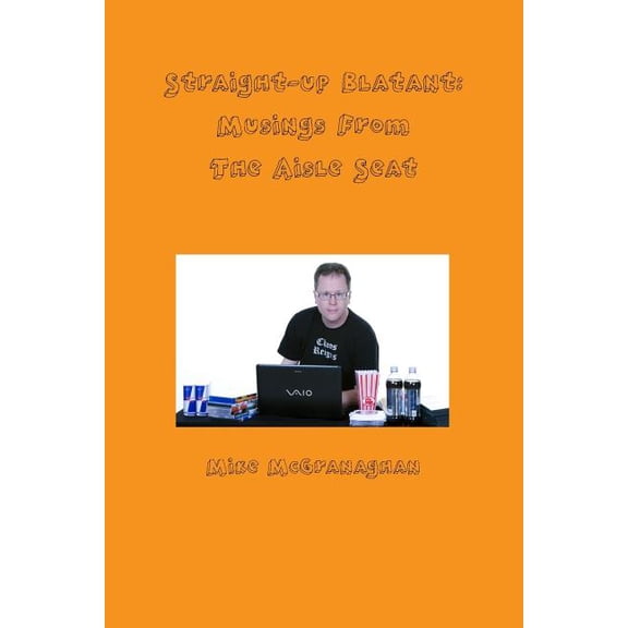 Straight-up Blatant: Musings From The Aisle Seat