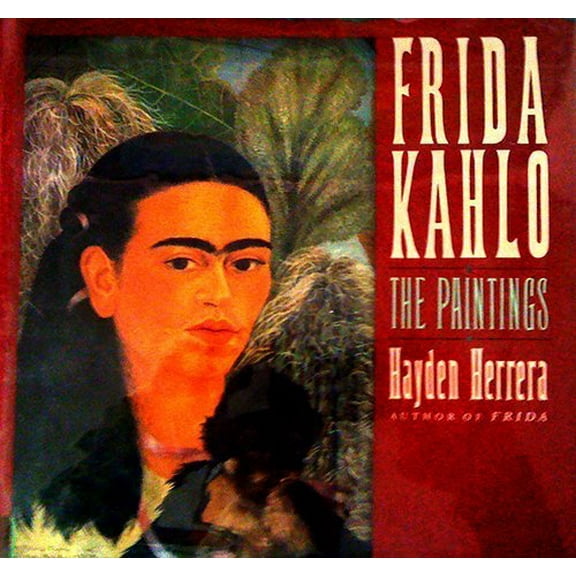 Pre-Owned Frida Kahlo: The Paintings, 9780060166991, 0060166991, Hardcover, First Edition edition
