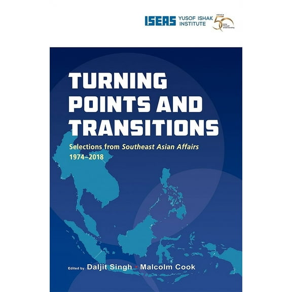 Turning Points and Transitions: Selections from Southeast Asian Affairs 1974-2018, (Hardcover)