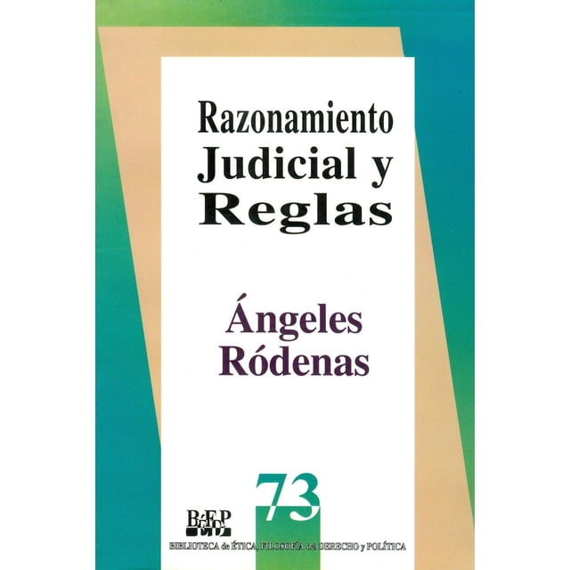 Razonamiento judicial y reglas, de Ángeles Ródenas Calatayud