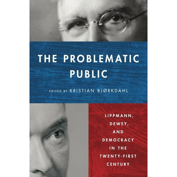Rhetoric and Democratic Deliberation The Problematic Public, (Paperback)