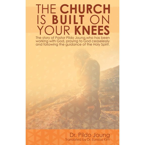 The Church Is Built On Your Knees, (Paperback)