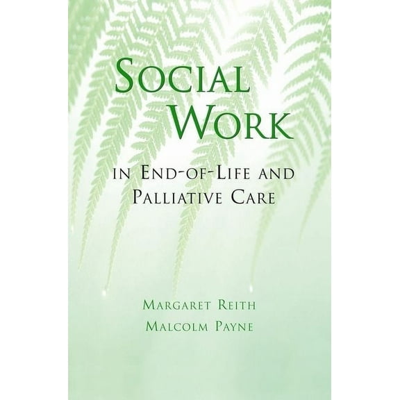 Social Work in End-Of-Life and Palliative Care, (Paperback)